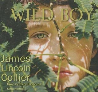 Wild Boy di James Lincoln Collier edito da Audiogo