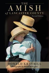 The Amish of Lancaster County di Donald B. Kraybill edito da Stackpole Books
