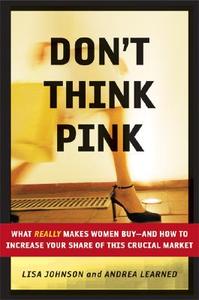 Don't Think Pink di A. Learned, L. Johnson edito da Amacom