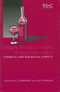 Dietary Anticarcinogens and Antimutagens: Chemical and Biological Aspects edito da Royal Society of Chemistry