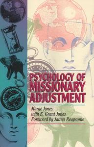 Psychology Of Missionary Adjustment di Marge Jones edito da Gospel Publishing House,u.s.