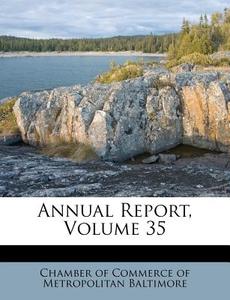 Annual Report, Volume 35 edito da Nabu Press
