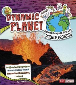 Dynamic Planet: Exploring Changes on Earth with Science Projects di Tammy Laura Lynn Enz edito da CAPSTONE PR