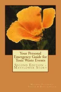 Your Personal Emergency Guide for Toxic Waste Events: Second Edition - Mayflower Story di Melinda Pillsbury-Foster edito da Createspace