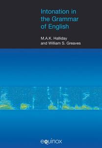 Intonation In The Grammar Of English di M. A. K. Halliday, William S. Greaves edito da Equinox Publishing Ltd