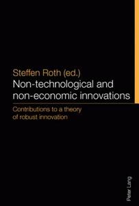 Non-technological and non-economic innovations di Steffen Roth edito da Lang, Peter