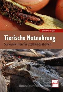 Tierische Notnahrung di Johannes Vogel edito da Motorbuch Verlag