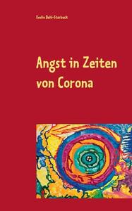 Angst in Zeiten von Corona di Evelin Dehl-Storbeck edito da Books on Demand