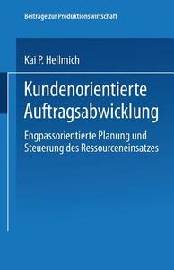Kundenorientierte Auftragsabwicklung di Kai P. Hellmich edito da Deutscher Universitätsverlag