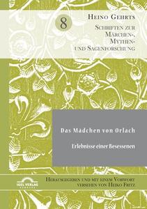 Das Mädchen von Orlach. Erlebnisse einer Besessenen di Heino Gehrts, Heiko Fritz edito da Igel Verlag