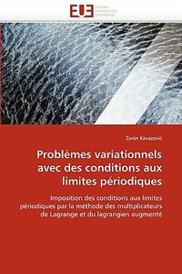 Problèmes variationnels avec des conditions aux limites périodiques di Zanin Kavazovic edito da Editions universitaires europeennes EUE