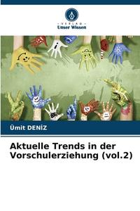 Aktuelle Trends in der Vorschulerziehung (vol.2) di Ümit Den¿Z edito da Verlag Unser Wissen