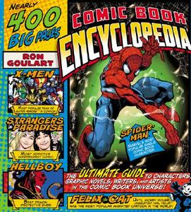 Comic Book Encyclopedia: The Ultimate Guide to Characters, Graphic Novels, Writers, and Artists in the Comic Book Universe di Ron Goulart edito da It Books