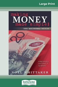 Making Money Made Simple (16pt Large Print Edition) di Noel Whittaker edito da ReadHowYouWant