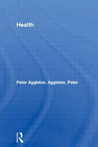 Health di Peter Aggleton edito da Taylor & Francis Ltd