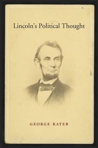 Lincoln`s Political Thought di George Kateb edito da Harvard University Press