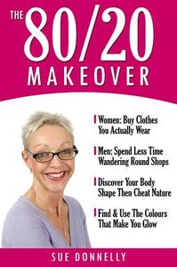 The 80/20 Makeover di Sue Donnelly edito da Bookshaker