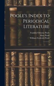 Poole's Index to Periodical Literature: 2 di William Frederick Poole, William Isaac Fletcher, Franklin Osborne Poole edito da LEGARE STREET PR