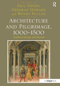 Architecture and Pilgrimage, 1000-1500 di Paul Davies edito da Taylor & Francis Ltd