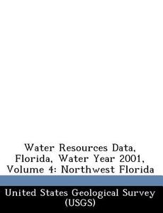 Water Resources Data, Florida, Water Year 2001, Volume 4 edito da Bibliogov
