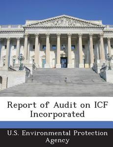 Report Of Audit On Icf Incorporated edito da Bibliogov