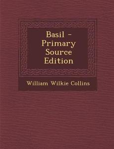 Basil di William Wilkie Collins edito da Nabu Press