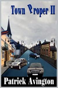 Town Proper II di Patrick Avington edito da AuthorHouse