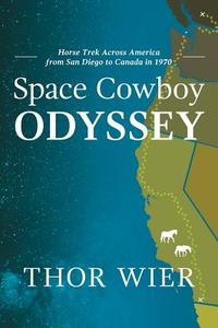Space Cowboy Odyssey di Thor Wier edito da FriesenPress