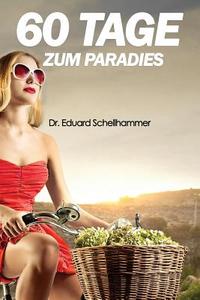 60 Tage Zum Paradies di Dr Eduard Schellhammer edito da Createspace