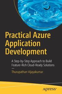 Practical Azure Application Development di Thurupathan Vijayakumar edito da Apress