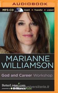 God and Career Workshop di Marianne Williamson edito da Brilliance Audio