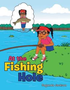 At the Fishing Hole di Sugunda Jackson edito da Xlibris