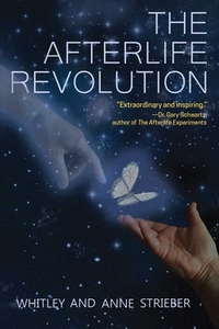 The Afterlife Revolution di Whitley Strieber, Anne Strieber edito da Beyond Words Publishing