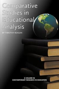 Comparative Studies in Educational Policy Analysis di Timothy G. Reagan edito da Information Age Publishing
