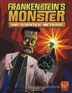 Frankenstein's Monster and Scientific Methods di Christopher L. Harbo edito da CAPSTONE PR