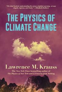 The Physics of Climate Change di Lawrence M. Krauss edito da POST HILL PR