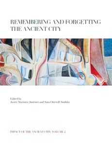 Remembering And Forgetting The Ancient City edito da Oxbow Books