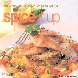 Spice It Up di Emma Summer edito da Anness Publishing