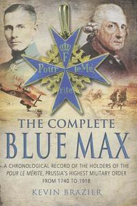 Complete Blue Max di Kevin Brazier edito da Pen & Sword Books Ltd