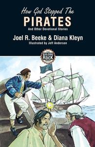 How God Stopped the Pirates di Diana Kleyn, Joel R. Beeke edito da Christian Focus Publications Ltd