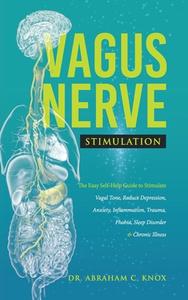 Vagus Nerve Stimulation di Knox Abraham Knox edito da Real Publishing