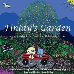 Finlay's Garden di Cary Ballas, Hunter Ballas edito da Halo Publishing International