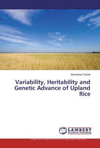 Variability, Heritability and Genetic Advance of Upland Rice di Demewez Fentie edito da LAP Lambert Academic Publishing