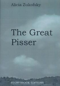 The Great Pisser di Alicia Zukofsky edito da Books on Demand