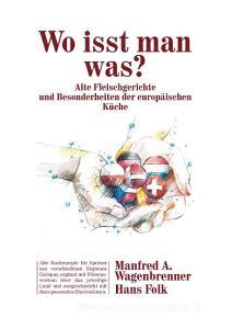 Wo isst man was? di Manfred A. Wagenbrenner, Hans Folk edito da Books on Demand
