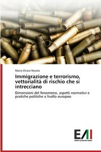 Immigrazione E Terrorismo, Vettorialit di MARIA CHIARA NEVOLA edito da Lightning Source Uk Ltd