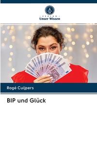 BIP Und Gluck di Cuijpers Roge Cuijpers edito da KS OmniScriptum Publishing