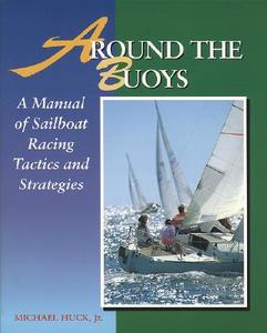 Around The Buoys di Michael Huck edito da International Marine Publishing Co