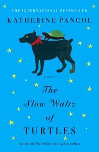 The Slow Waltz Of Turtles di Katherine Pancol edito da Penguin Putnam Inc
