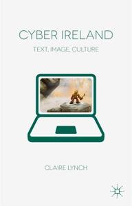 Cyber Ireland di C. Lynch edito da Palgrave Macmillan